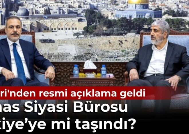 Hamas Siyasi Bürosu Türkiye’ye mi taşındı? Dışişleri’nden resmi açıklama geldi